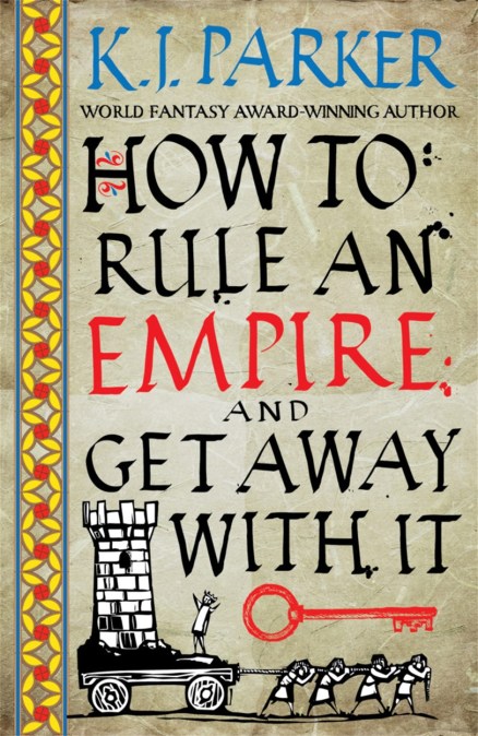 How To Rule An Empire and Get Away With It